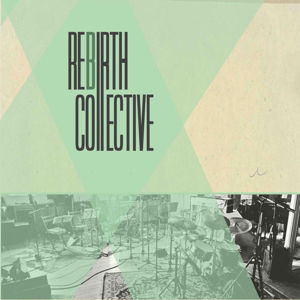 Rebirth: Collective - Rebirth: Collective (CD)