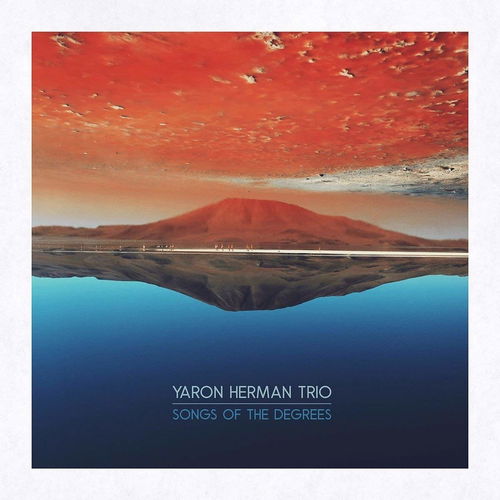 Yaron Herman Trio - Songs Of The Degrees (CD)