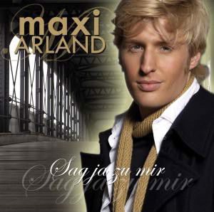 Maxi Arland - Sag Ja Zu Mir (CD)