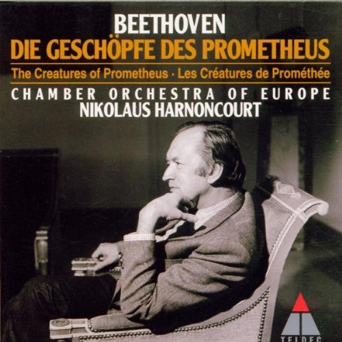 Beethoven / Chamber Orchestra Europe / Harnoncourt - Die Geschöpfe Des Prometheus (CD)