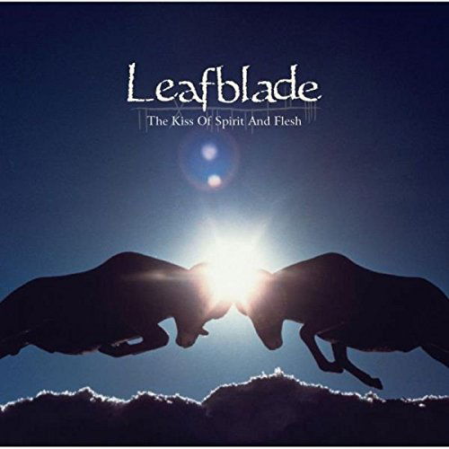 Leafblade - Kiss Of Spirit And Flesh (CD)