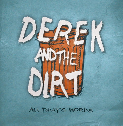 Derek & The Dirt - All Today's Words (CD)