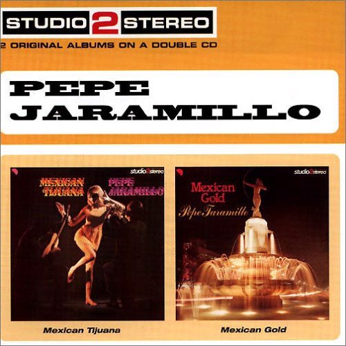 Pepe Jaramillo - Mexican Tijuana / Mexican Gold - 2CD