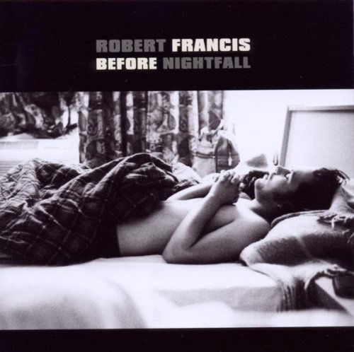 Robert Francis - Before Nightfall (CD)