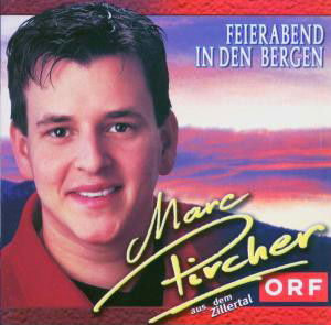 Marc Pircher - Feierabend In Den Bergen (CD)