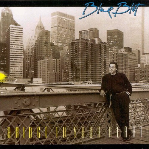 Blue Blot - Bridge To Your Heart (CD)