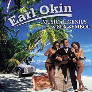 Earl Okin - Musical Genius & Sex Symbol (CD)