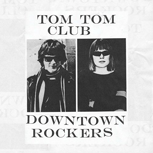 Tom Tom Club - Downtown Rockers (CD)