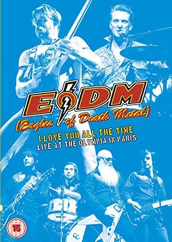 Eagles Of Death Metal (EODM) - I Love You All The Time - Live At The Olympia In Paris (DVD)