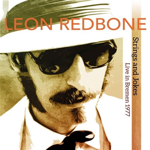 Leon Redbone - Strings And Jokes - Live In Bremen 1977 (CD)