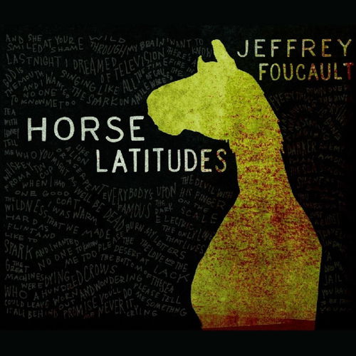 Jeffrey Foucault - Horse Latitudes (CD)