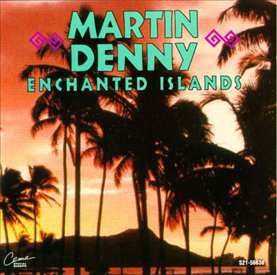 Martin Denny - Enchanted Islands (CD)