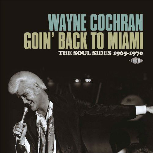 Wayne Cochran - Goin' Back To Miami (CD)