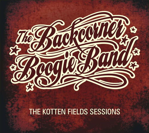 Backcorner Boogie Band - The Kotten Fields Sessions (CD)