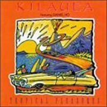Kilauea Feat. Daniel Ho - Tropical Pleasures (CD)