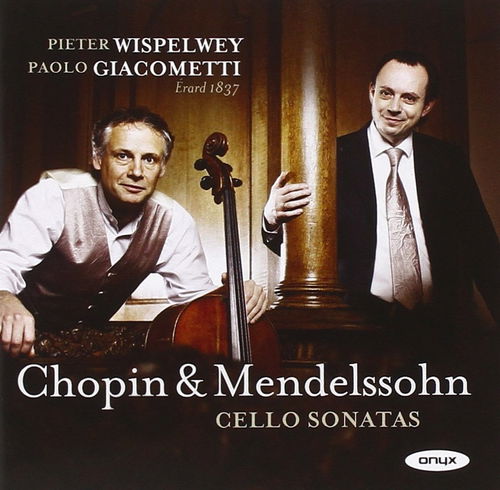 Chopin / Mendelssohn / Wispelwey / Giacometti - Cello Sonatas (CD)