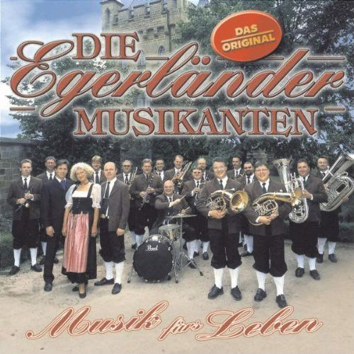 Die Egerländer Musikanten - Musik Für's Leben (CD)