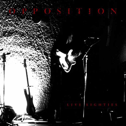 Opposition - Live Eighties (LP)