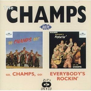 The Champs - Go, Champs, Go! / Everybody's Rockin' (CD)