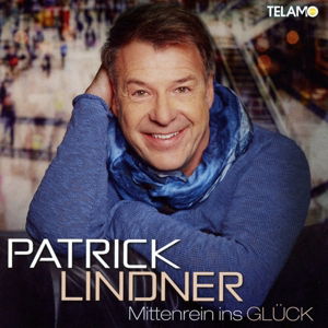 Patrick Lindner - Mittenrein Ins Glück (CD)