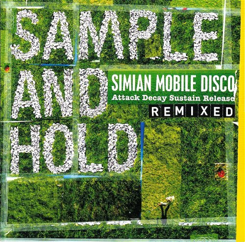 Simian Mobile Disco - Sample And Hold - Attack Decay Sustain Release (CD)