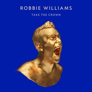 Robbie Williams - Take The Crown (Limited) (CD)