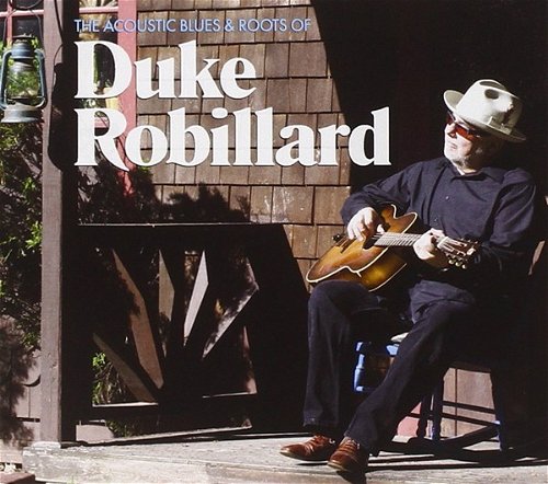 Duke Robillard - The Acoustic Blues & Roots Of (CD)