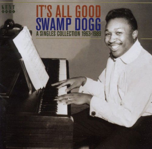 Swamp Dogg - It's All Good - A Singles Collection 1963-1989 (CD)