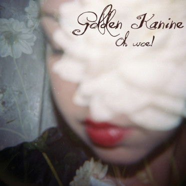 Golden Kanine - Oh Woe! (CD)