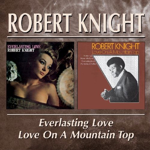 Robert Knight - Everlasting Love / Love On A Mountain Top (CD)