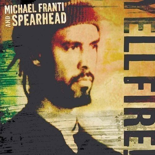 Michael Franti & Spearhead - Yell Fire! (CD)