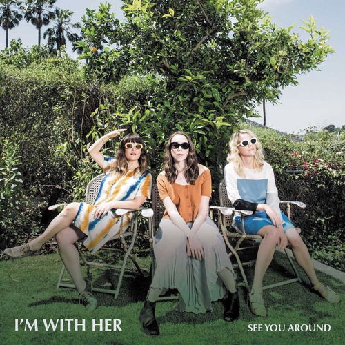 I'm With Her - See You Around (CD)