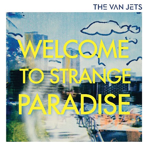 The Van Jets - Welcome To Strange Paradise (CD)