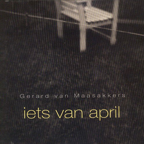 Gerard Van Maasakkers - Iets Van April (CD)