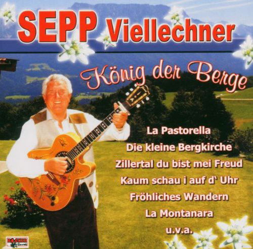 Sepp Viellechner - König Der Berge (CD)