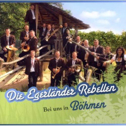 Die Egerländer Rebellen - Bei Uns In Böhmen (CD)