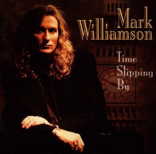 Mark Williamson - Time Slipping By (CD)