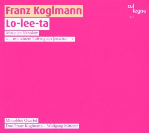 Koglmann / Monoblue Quartet - Lo Lee Ta - Music On Nabokov (CD)