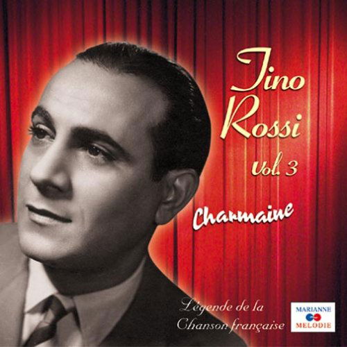 Tino Rossi - Tino Rossi VOL.3 - Charmaine (CD)