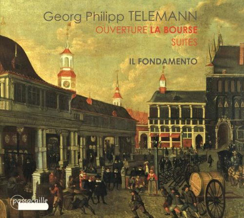 Telemann / Il Fondamento / Paul Dombrecht - Ouverture La Bourse / Suites (CD)