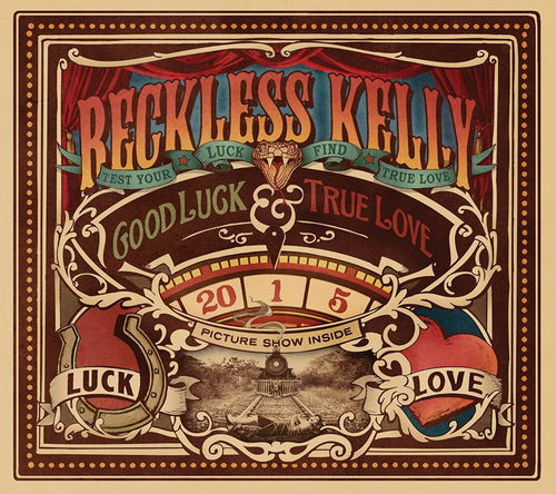 Reckless Kelly - Good Luck & True Love (CD)