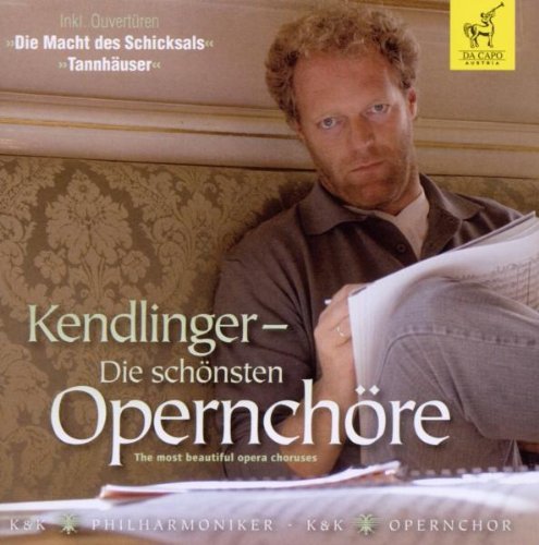 K & K Philharmoniker / Kendlinger - Die Schönsten Opernchöre (CD)
