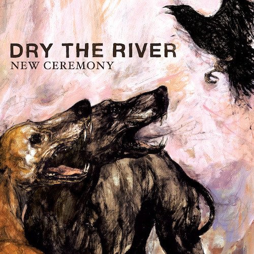 Dry The River - New Ceremony (SV)