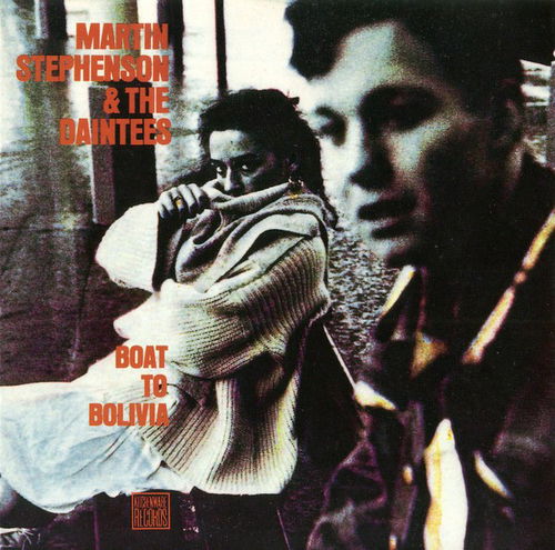 Martin Stephenson & The Daintees - Boat To Bolivia (CD)