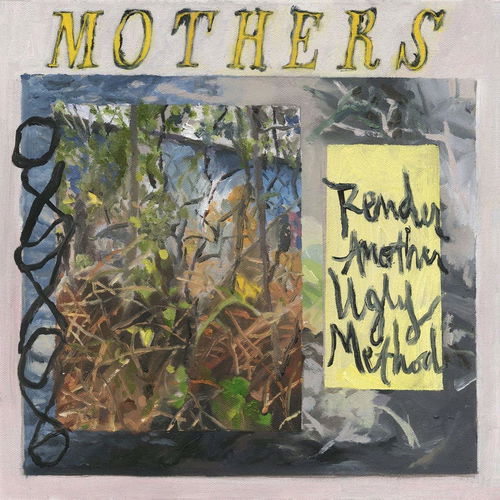 Mothers - Render Another Ugly Method (CD)