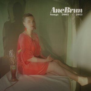 Ane Brun - Songs 2003-2013 (CD)