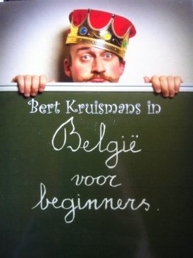 Bert Kruismans - België Voor Beginners (DVD)