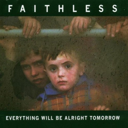 Faithless - Everything Will Be Alright Tomorrow (CD)