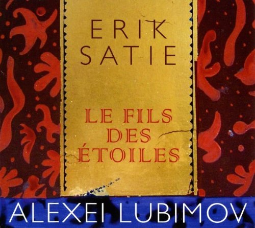 Satie / Alexei Lubimov - Le Fils Des Etoiles (CD)