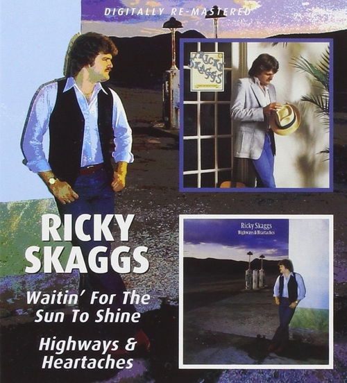 Ricky Skaggs - Waitin' For The Sun... / Highways & Heartaches (CD)